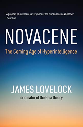 Novacene: The Coming Age of Hyperintelligence by James Lovelock (second hand)