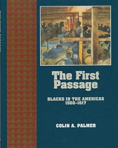 The First Passage: Blacks in the Americas 1502-1617 by Colin A. Palmer (Author)
