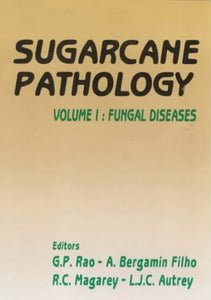 Sugarcane Pathology: Fungal Diseases by G. P. Rao (Editor), A. Bergamin Filho (Editor), R. C. Magarey (Editor), L. J. C. Autrey (Editor)