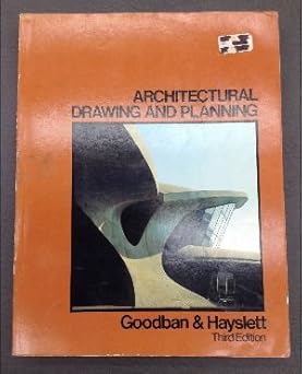 Architectural Drawing and Planning by William T. Goodban