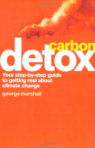 Carbon Detox (Gaia Thinking) by George Marshall