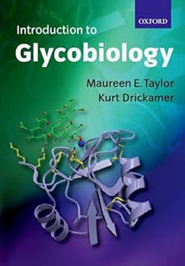 Introduction to Glycobiology by Maureen E. Taylor (Author), Kurt Drickamer (Author)