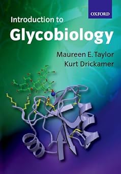 Introduction to Glycobiology by Maureen E. Taylor (Author), Kurt Drickamer (Author)