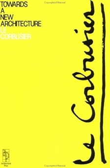 Towards a New Architecture by Le Corbusier