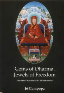 Gems of Dharma Jewels of Freedom by Je Gampopa