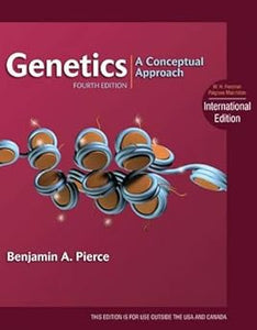 Genetics: A Conceptual Approach. Benjamin A. Pierce by Benjamin A. Pierce (by Benjamin A. Pierce