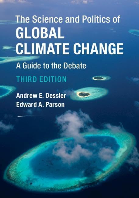 The Science and Politics of Global Climate Change by Dessler, Andrew E.