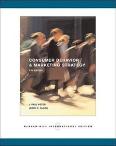 Consumer Behavior and Marketing Strategy by. Paul Peter, and Jerry C. Olson