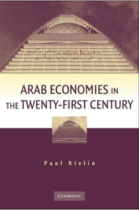 Arab Economies in the Twenty-First Century by Paul Rivlin (Author)