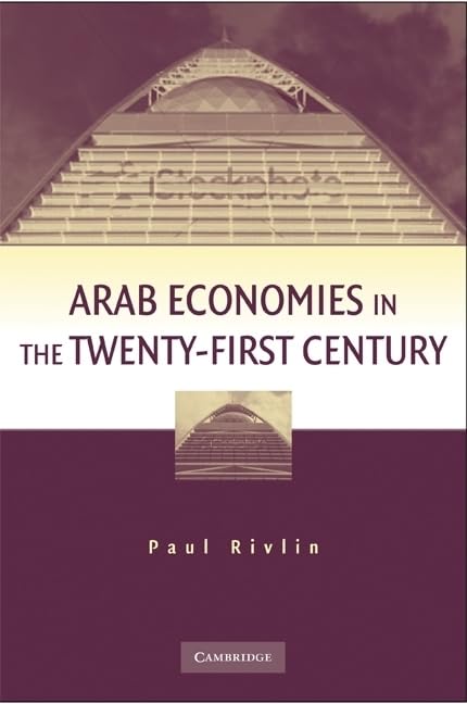 Arab Economies in the Twenty-First Century by Paul Rivlin (Author)