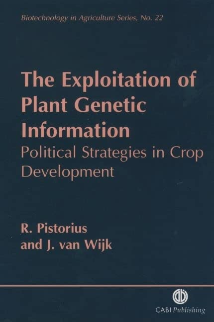 The Exploitation of Plant Genetic Information by Robin Pistorius (Author), Jeroen Van Wijk (Author)