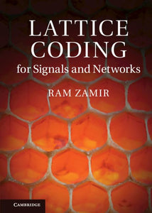 Lattice Coding for Signals and Networks by Ram Zamir (Author), Ilai Bistritz (Illustrator), & 2 more