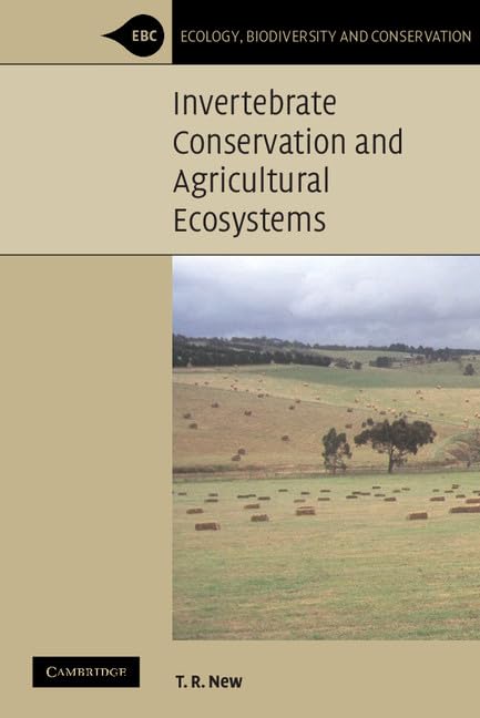 Invertebrate Conservation and Agricultural Ecosystems by T. R. New (Author)