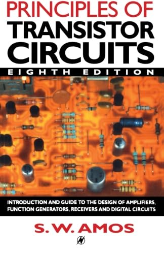 Principles of Transistor Circuits, Eighth Edition by S W Amos (Author)