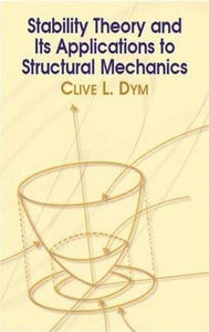 Stability Theory and Its Applications to Structural Mechanics by Clive L. Dym (Author)