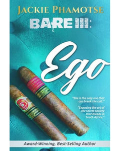 Ego - Bare: Book 3 by Jackie Phamotse