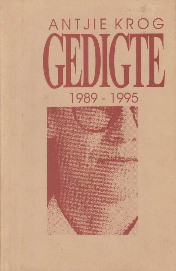 Gedigte, 1989-1995 - Antjie Krog