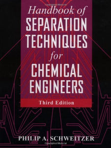 Handbook of Separation Techniques for Chemical Engineers by Philip A. Schweitzer (Author)