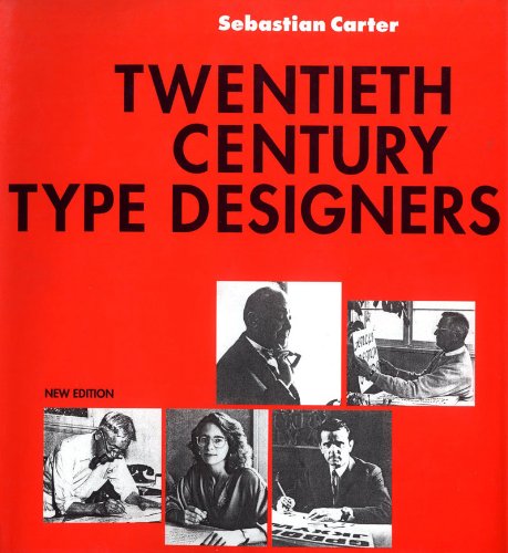 Twentieth-Century Type Designers  by Sebastian Carter (Author)