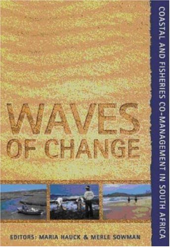Waves of Change: Coastal and Fisheries Co-Management in South Africa by Maria Hauck (Editor), Merle Sowman