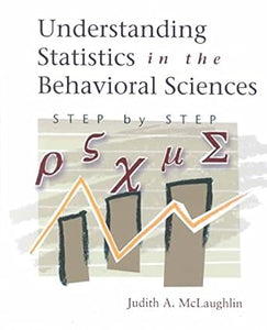Understanding Statistics in the Behavioral Sciences by Judith A. McLaughlin