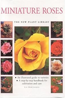 Little Plant Library: Miniature Roses: Miniature Roses by Andrew Mikolajski (Author)