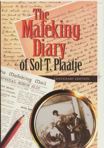 The Mafeking Diary of Sol T. Plaatje by Plaatje, Solomon Tshekisho