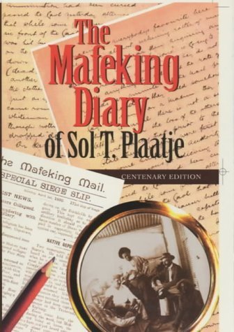 The Mafeking Diary of Sol T. Plaatje by Plaatje, Solomon Tshekisho