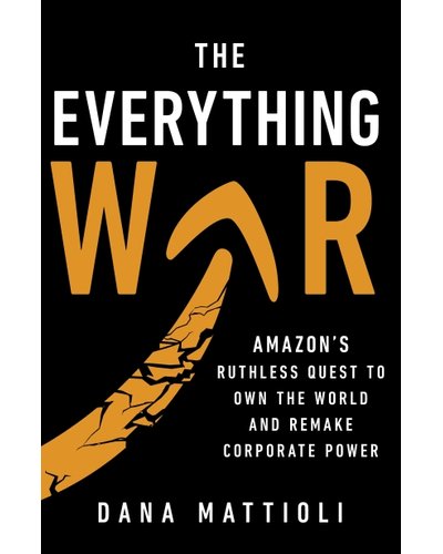 The Everything War by Dana Mattioli