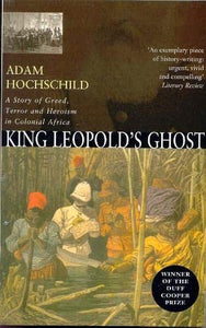 King Leopold's Ghost by Adam Hochschild