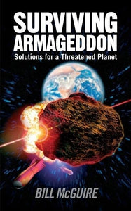 Surviving Armageddon: Solutions for a Threatened Planet by Bill McGuire (Author)