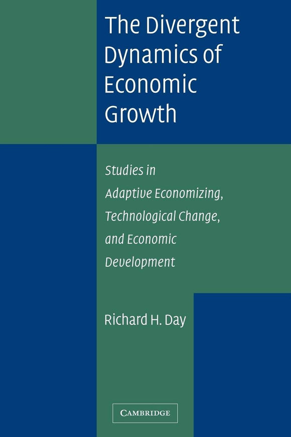 The Divergent Dynamics of Economic Growth by Richard H. Day (Author)