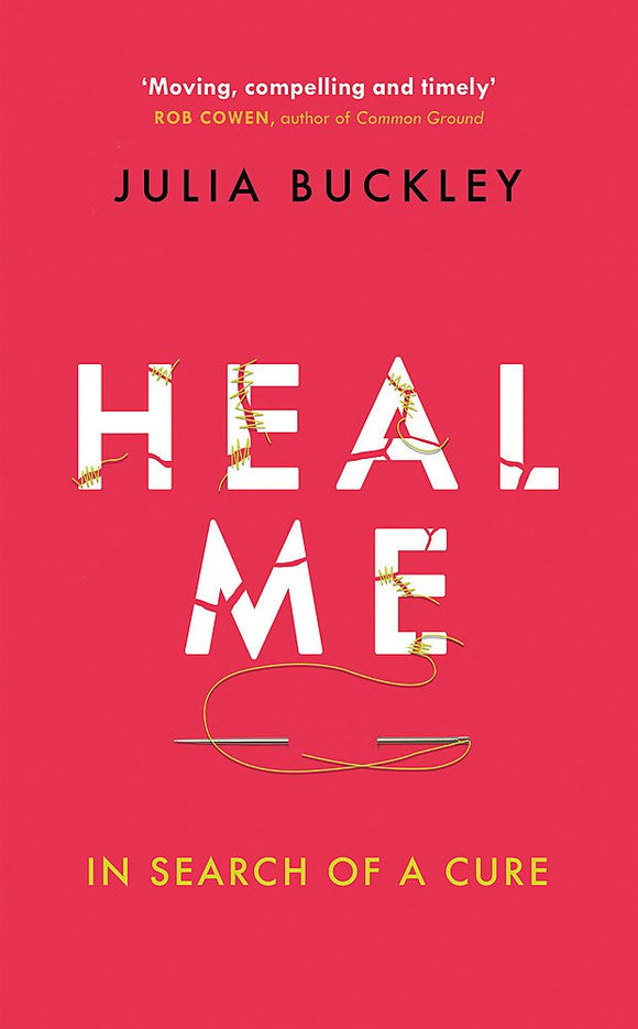 Heal Me: In Search of a Cure by Julia Buckley (Author)