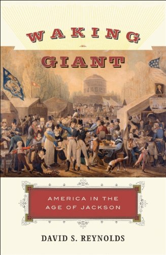 Waking Giant: America in the Age of Jackson by David S. Reynolds (Author)