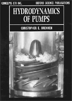 Hydrodynamics of Pumps (Oxford Science Publications) by Christopher E. Brennen