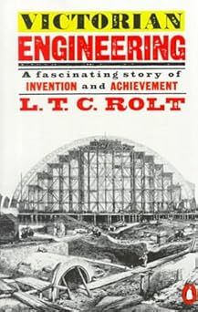 Victorian Engineering by L. T. C. Rolt