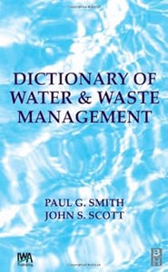 Dictionary of Water and Waste Management by Paul Smith (Author), John Scott (Author)