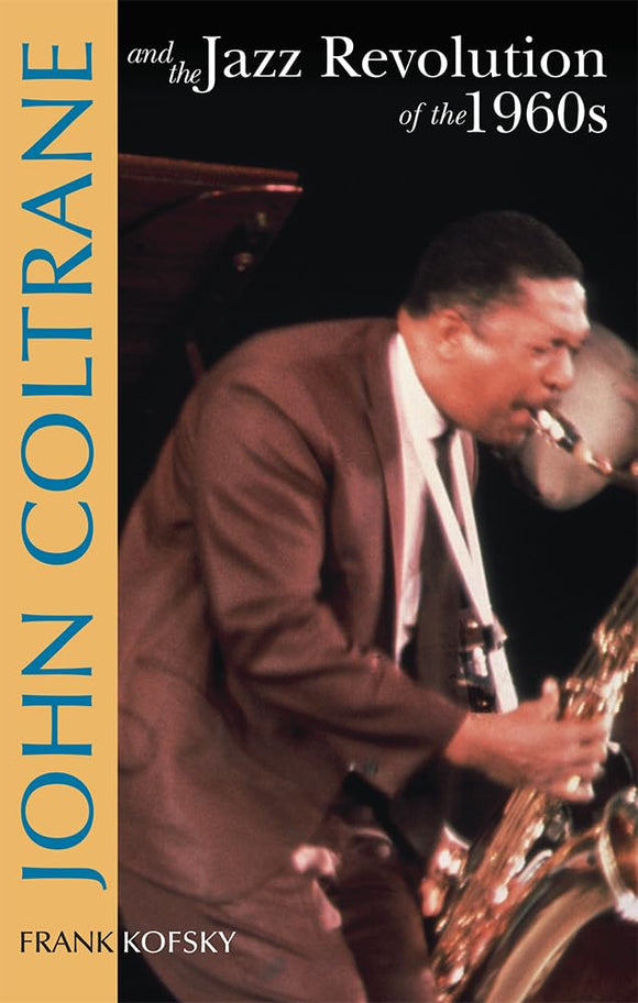 John Coltrane and the Jazz Revolution of the 1960's by Frank Kofsky