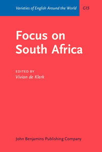Focus on South Africa: G15 (Varieties of English Around the World by Vivian de Klerk (Editor)