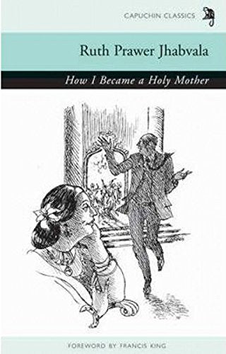 How I Became a Holy Mother by Ruth Prawer Jhabvala