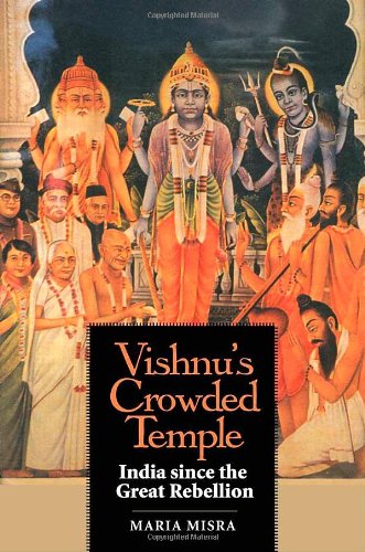 Vishnu's Crowded Temple: India since the Great Rebellion  by Maria Misra (Author)