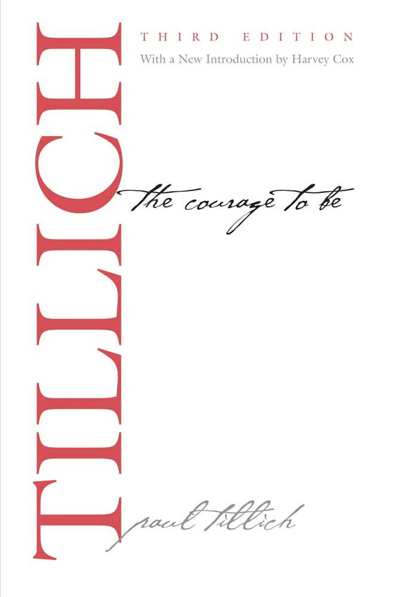 The Courage to Be by Paul Tillich (Author), Harvey Cox (Introduction)