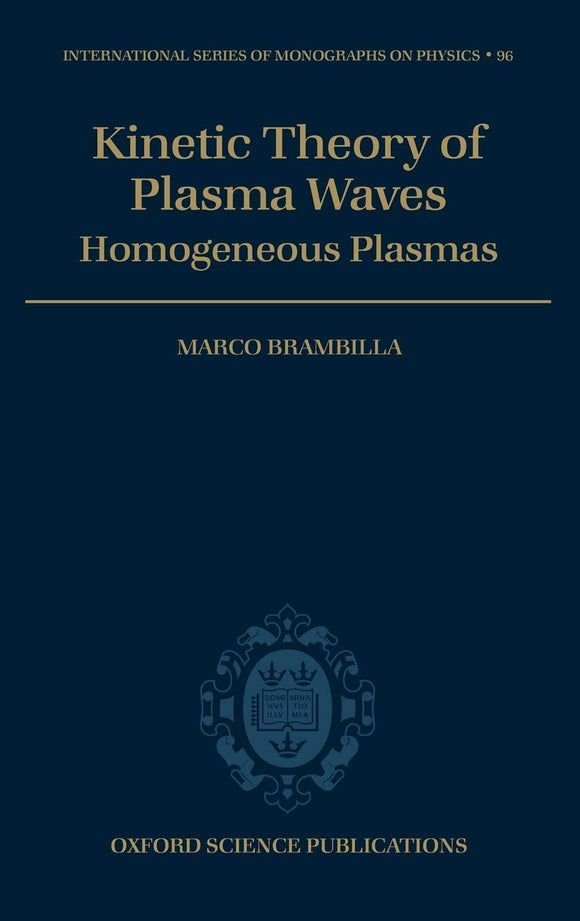 Kinetic Theory of Plasma Waves: Homogeneous Plasmas by Marco Brambilla (Author)