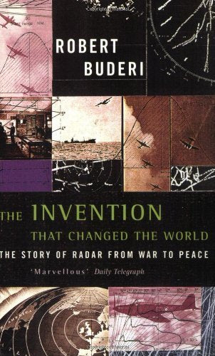 The invention that changed the world: The story of radar from War and Peace