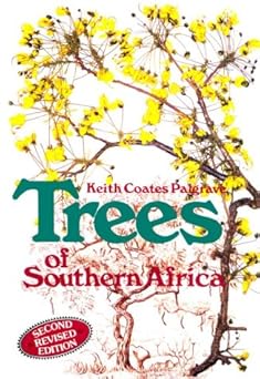 Trees of Southern Africa by Keith Coates Palgrave (Author), Meg Coates Palgrave (Author), Terry Duggan (Author)