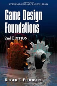 Game Design Foundations by Roger E. Pedersen