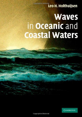 Waves in Oceanic and Coastal Waters by Leo H. Holthuijsen