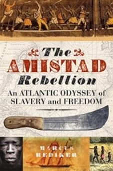 Amistad Rebellion by Marcus Rediker (Author)
