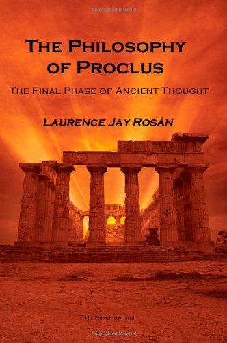 The Philosophy of Proclus by Laurence Jay Rosan