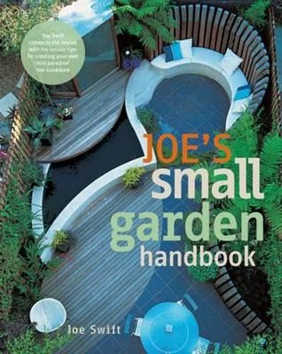 Joe's Small Garden Handbook by Joe Swift (Author)